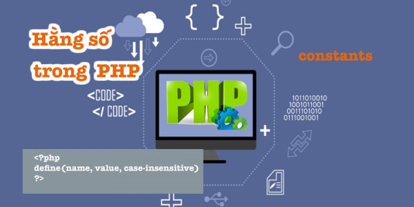 Cách khai báo và sử dụng hằng số trong php
